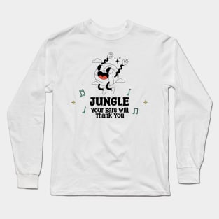 Jungle Your Ears will Thank you Long Sleeve T-Shirt